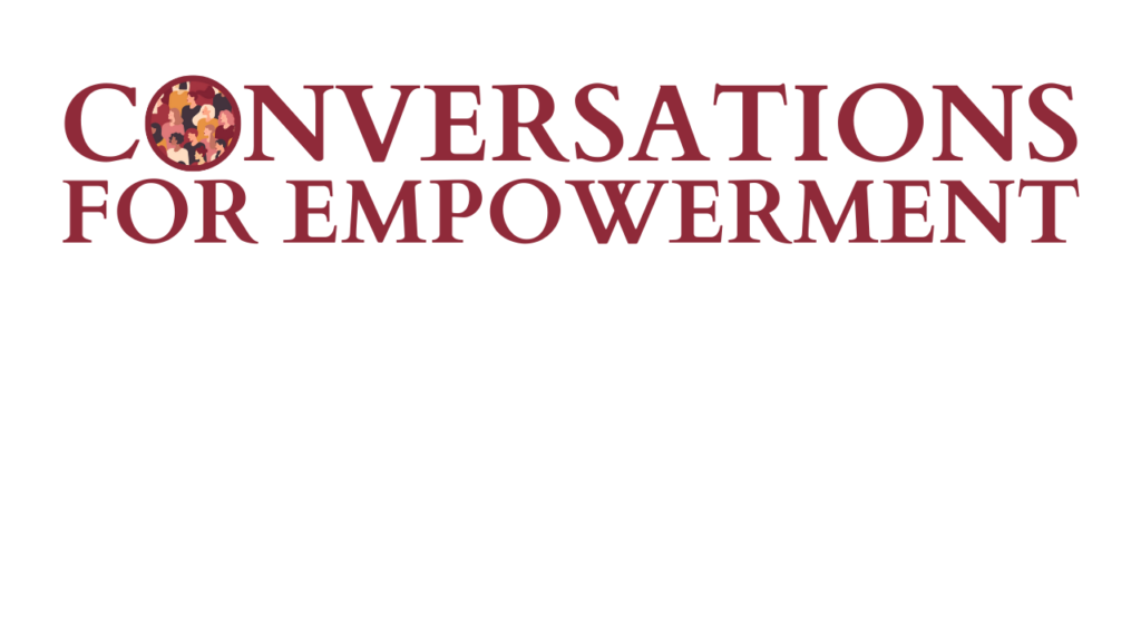 CONVERSATIONS FOR EMPOWERMENT
