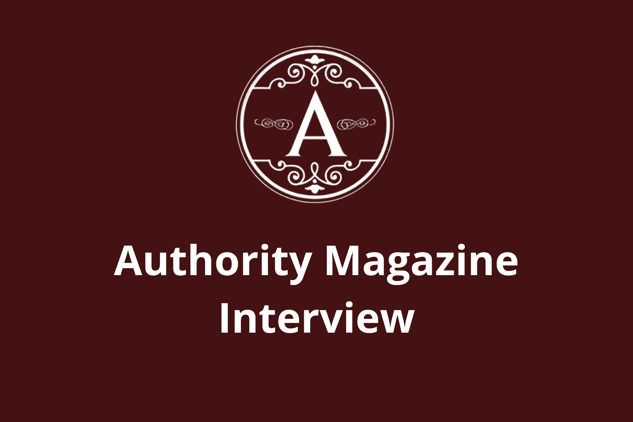 Authority Magazine Interview