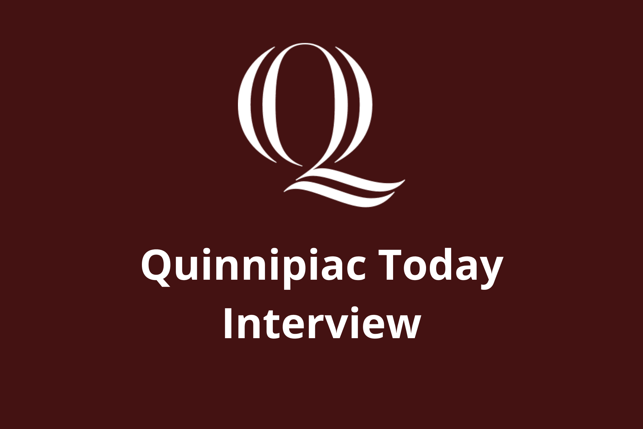 Quinnipiac Today Interview